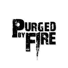 Purged by Fire